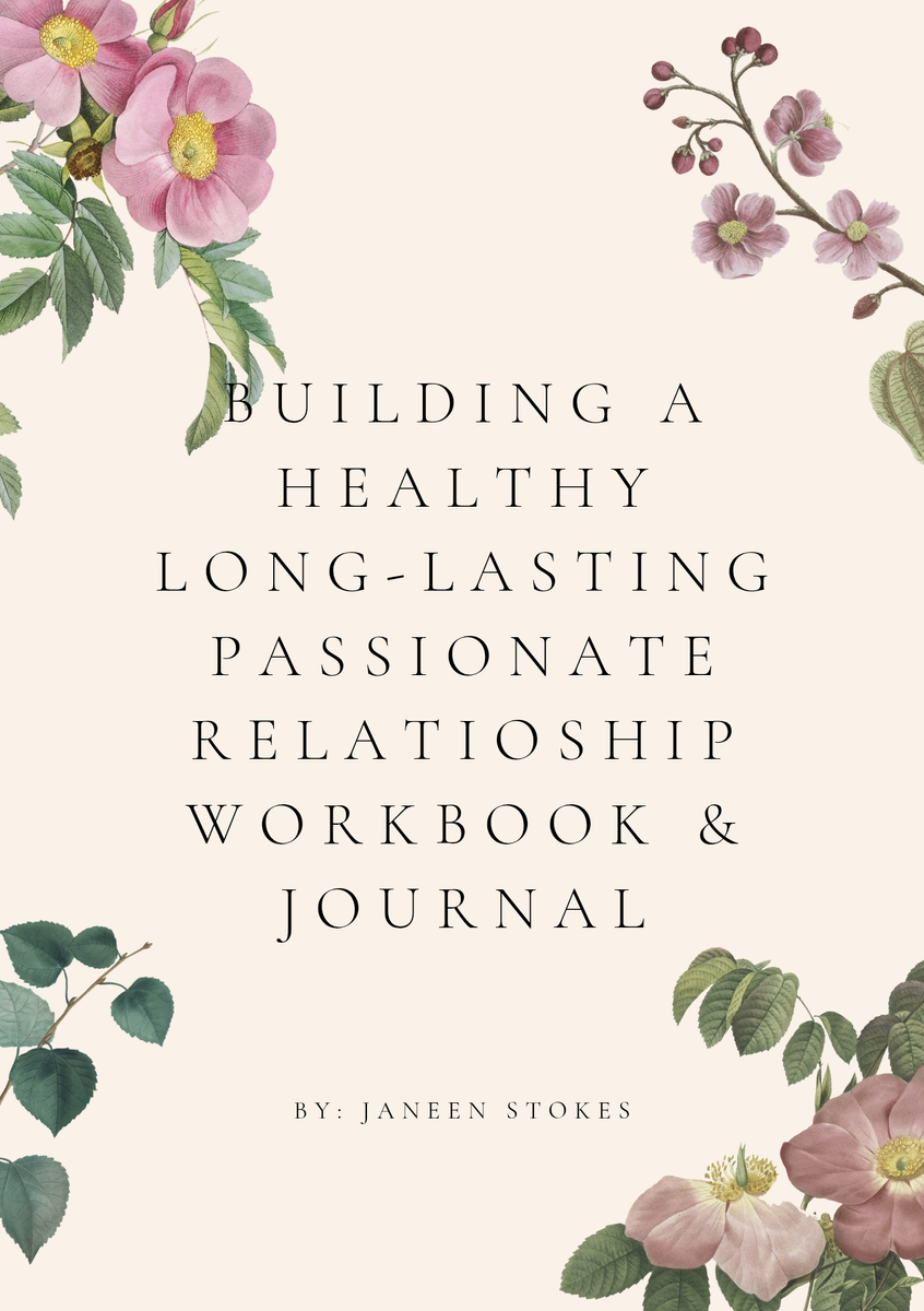 Building A Healthy, Long Lasting, Passionate Relationship Workbook & Journal